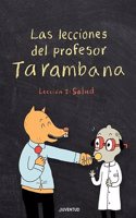 Las lecciones del profesor Tarambana. Leccion 2: Salud