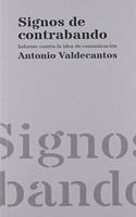 Signos de contrabando: Informe contra la idea de comunicacion