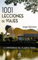 1001 lecciones de viajes: La universidad del planeta tierra