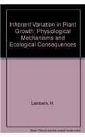 Inherent Variation in Plant Growth: Physiological Mechanisms and Ecological Consequences