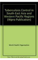 Tuberculosis Control in South-East Asia and Western Pacific Regions