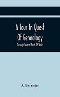 A Tour In Quest Of Genealogy,