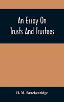 An Essay On Trusts And Trustees