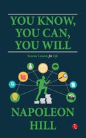 You Know, You Can, You Will: Success Lessons for Life