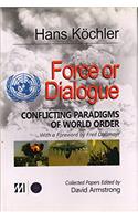 Force Or Dialogue Conflicting Paradigms Of World Order