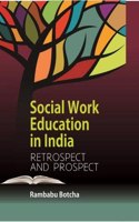 Social Work Education In India Retrospect And Prospect, Rambabu Botcha
