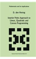 Interior Point Approach to Linear, Quadratic and Convex Programming