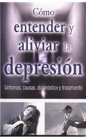 Como Entender y Aliviar la Depresion