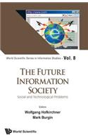 Future Information Society, The: Social And Technological Problems