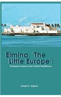 Elmina, 'The Little Europe'