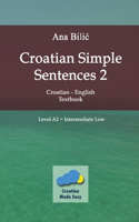 Croatian Simple Sentences 2 - Textbook A2, Intermediate Low