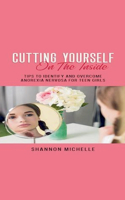 Cutting Yourself on the Inside: (1 Eating Disorders)