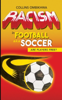 Racism In Football, a.k.a. Soccer