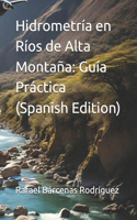 Hidrometría en Ríos de Alta Montaña
