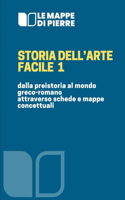STORIA DELL'ARTE FACILE 1 dalla preistoria al mondo greco-romano