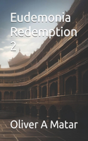 Eudemonia Redemption 2