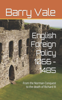 English Foreign Policy 1066 - 1485