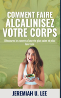Comment alcaliniser Votre corps