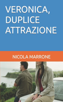 Veronica, Duplice Attrazione