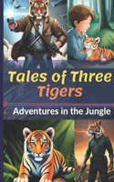 Tales of Three Tigers