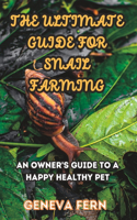 The Ultimate Guide For Snail Farming