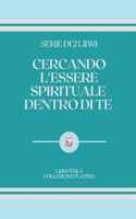 Cercando l'Essere Spirituale Dentro Di Te