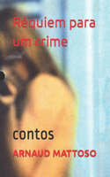 ARNAUD MATTOSO Réquiem para um crime
