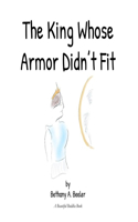 The King Whose Armor Didn't Fit