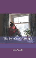 The Benefit of Foresight - Illustrated Edition