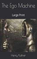 The Ego Machine: Large Print