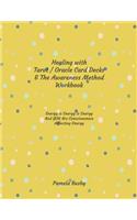Healing with Tarot / Oracle & The Awareness Method Workbook