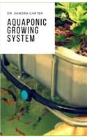 Aquaponic Growing System: It is a Perfect Guide to Aquaponics