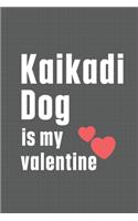 Kaikadi Dog is my valentine