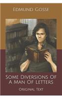 Some Diversions Of A Man Of Letters: Original Text