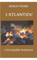 L'Atlantide: L'incroyable Aventure