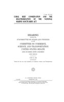 Coral reef conservation and the reauthorization of the National Marine Sanctuaries Act