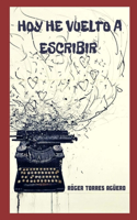 Hoy He Vuelto a Escribir