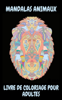 Mandalas Animaux Livre de Coloriage Pour Adultes