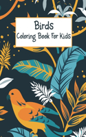 Birds Coloring Book For Kids: Bird Coloring Book For Boys and Girls: Birds Coloring Pages For Children, Gifts for Kids