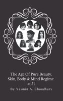 Age Of Pure Beauty: Skin, Body & Mind Regime at 51.