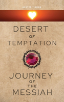 Desert of Temptation: Journey of Messiah