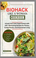 Biohack Like a Woman Cookbook