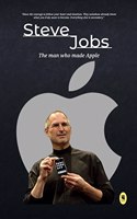 Steve Jobs : The man who made Apple : Greatest Motivational Biographies : Info Edge Biographies