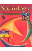 Holt Sociology: The Study of Human Relationships: Student Edition Grades 9-12 2005