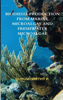 Biodiesel Production from Marine Microalgae and Freshwater Microalgae