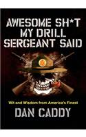 Awesome Sh*t My Drill Sergeant Said