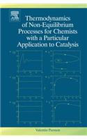 Thermodynamics of Non-Equilibrium Processes for Chemists with a Particular Appliction to Catalysis