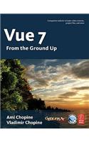 Vue 7: From the Ground Up