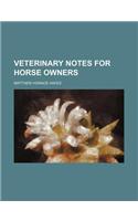 Veterinary Notes for Horse Owners