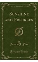 Sunshine and Freckles (Classic Reprint)